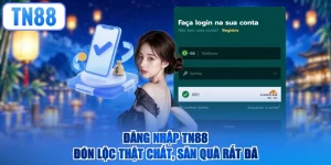 Đăng Nhập TN88 – Đón Lộc Thật Chất, Săn Quà Rất Đã